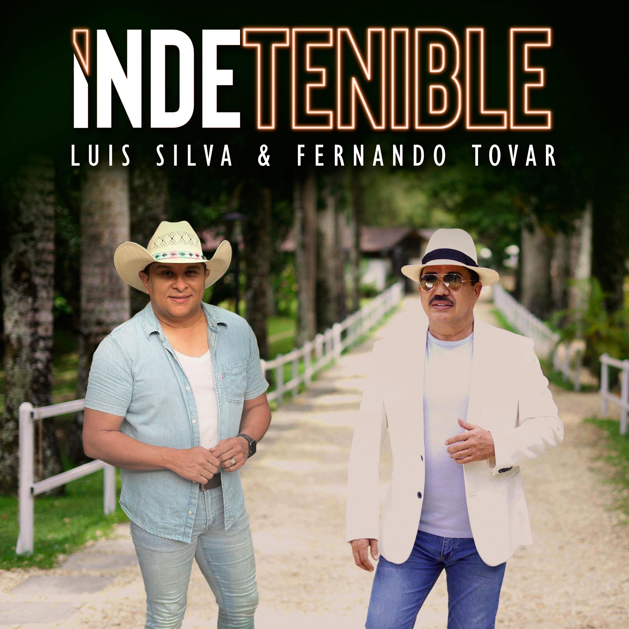 “Indetenible” el nuevo tema de Fernando Tovar junto a Luis Silva