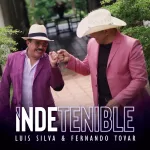 “Indetenible” el nuevo tema de Fernando Tovar junto a Luis Silva
