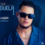 “Que Duela” la nueva bachata de Johandy junto a DerekVinci una increíble colaboración bajo el sello EQS Música
