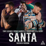 Tony Lozano y Sebas Garreta, Los Reyes de la Bachata Española Presentan su Nueva Versión de «Santa» producida por DerekVinci y DJ Husky