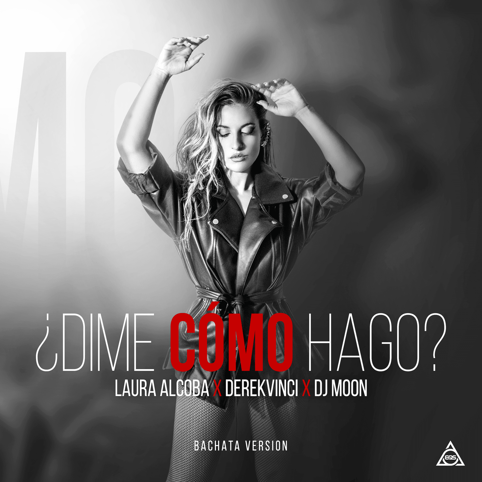 EQS Música presenta «Dime Como Hago» junto a la cantante española Laura Alcoba, DerekVinci y DJ Moon.