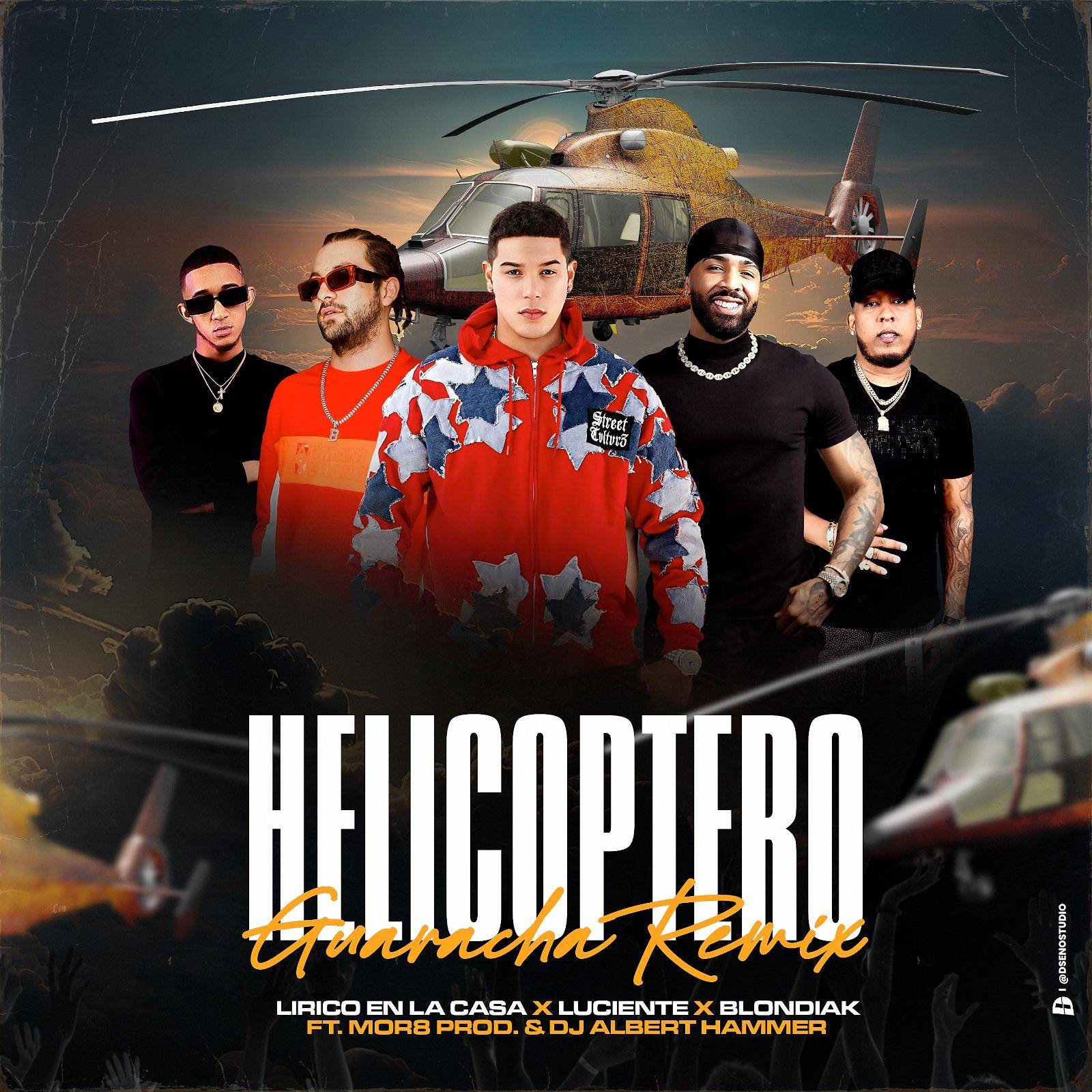 El ritmo del Dembow y la Guaracha chocan en un éxito mundial: ‘Helicóptero Guaracha Remix’ junto a Lírico en la Casa, Luciente y Blondiak.