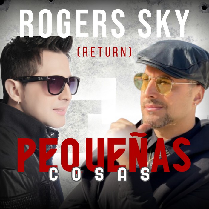 Rogers Sky relanza «Pequeñas Cosas» con un toque de merengue y electro pop